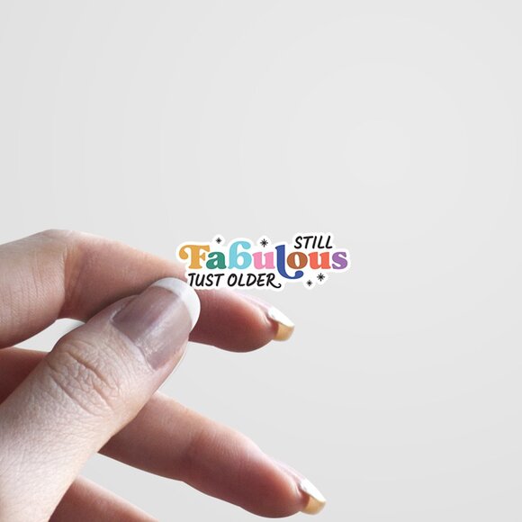 3pc - Still Fabulous Just Older Sticker Decal Pack – Tumbler, Laptop - Picture 3 of 7